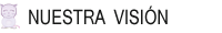 Nuestra Visión
